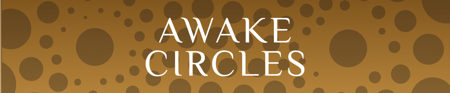 AWAKE CIRCLES